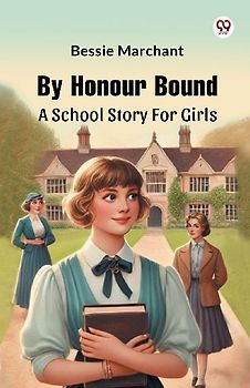 By Honour Bound A School Story For Girls