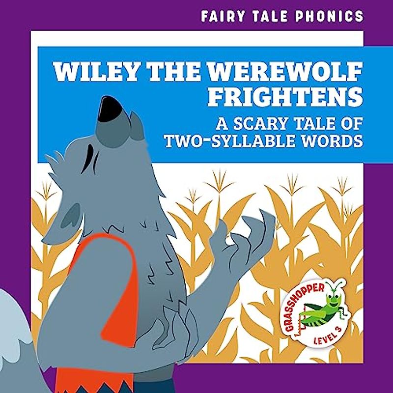 Wiley the Werewolf Frightens: A Scary Tale of Two-Syllable Words