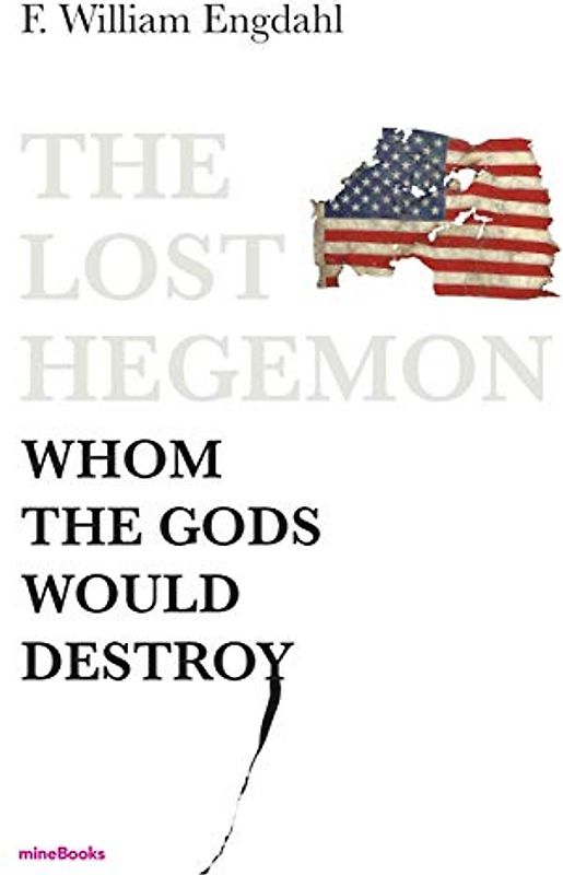 The Lost Hegemon: Whom the gods would destroy
