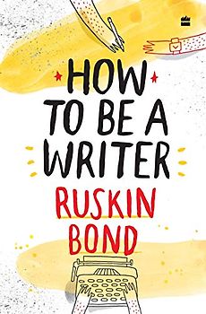 How to Be a Writer