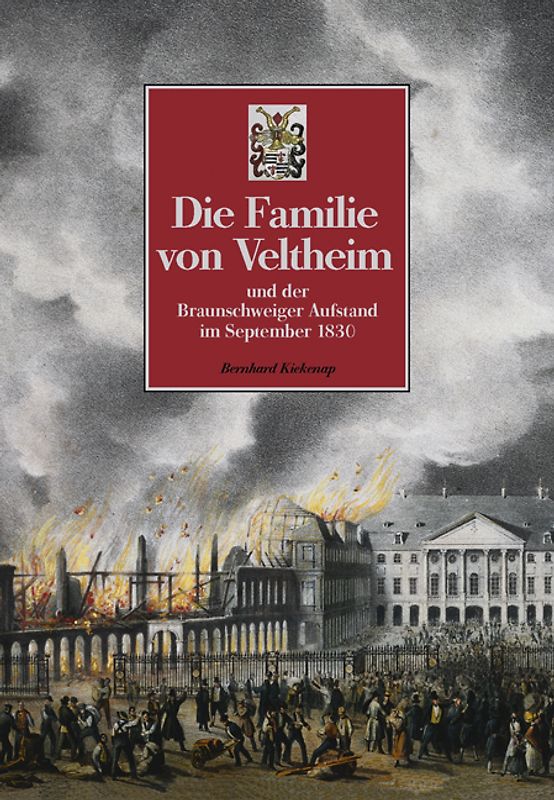 Die Familie von Veltheim und der Braunschweiger Aufstand im September 1830
