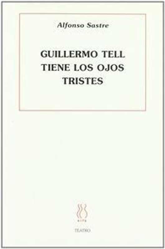 Guillermo Tell tiene los ojos tristes
