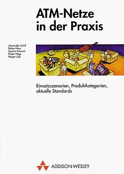 ATM-Netze in der Praxis. Einsatzszenarien, Produktkategorien, aktuelle Standards