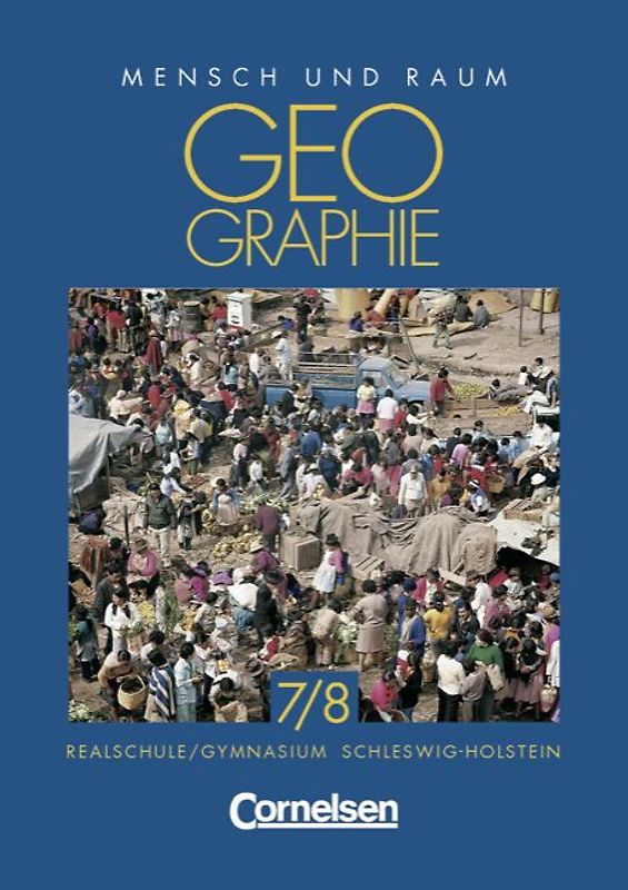 Mensch und Raum. Geographie Realschule und Gymnasium Schleswig-Holstein... / 7./8. Schuljahr - Schülerbuch