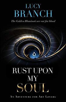 Rust Upon My Soul: An adventure for art lovers (The Gold Gift Series, Band 2)