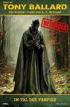 Tony Ballard - Reloaded, Band 40: Im Tal der Vampire