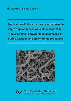 Application of disaccharides pre-treatment in improving tolerances of Lactobacillus rhamnosus strains to environmental stresses or during vacuum- and spray drying processes