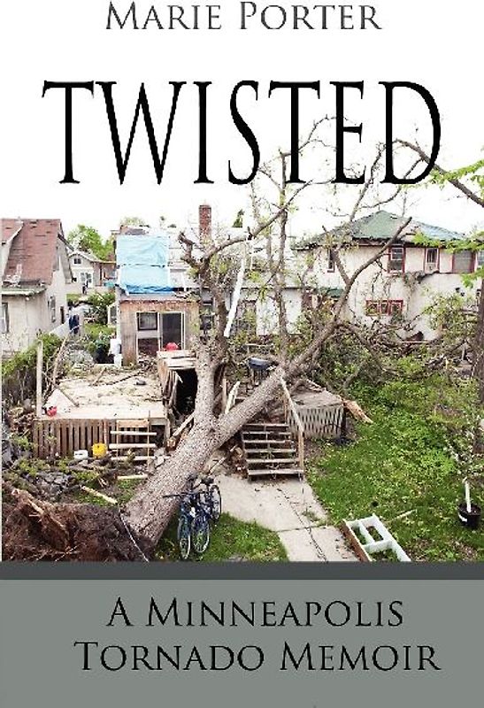 Twisted - A Minneapolis Tornado Memoir