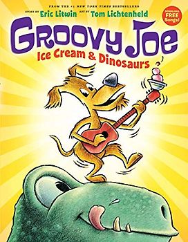 Ice Cream & Dinosaurs (Groovy Joe #1)