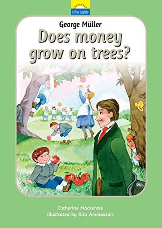 George Müller: Does Money Grow on Trees?