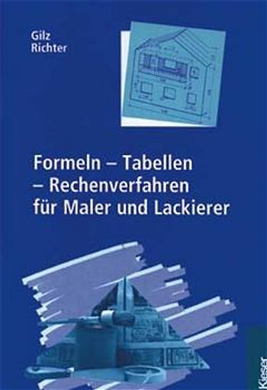 Formeln - Tabellen - Rechenverfahren für Maler und Lackierer