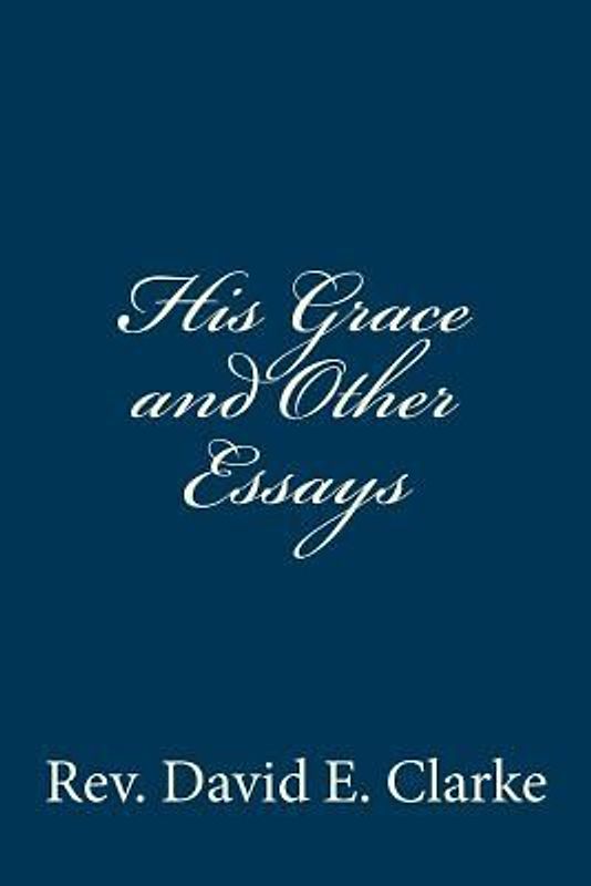 His Grace and Other Essays