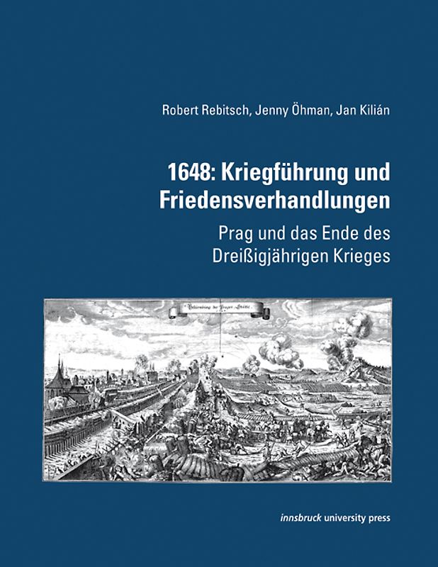 1648: Kriegführung und Friedensverhandlungen