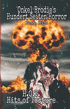 Onkel Brodie´s Hundert Seiten Horror: H.O.T. Hits Of Torture