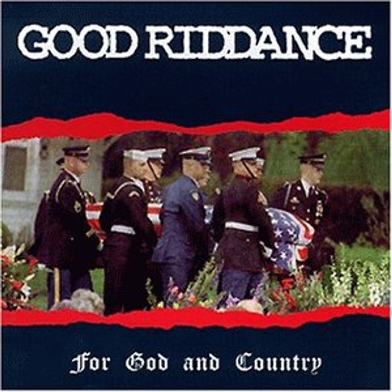 Good Riddance - For God and Country