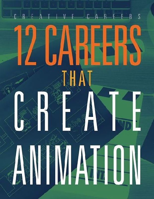 12 Careers That Create Animation