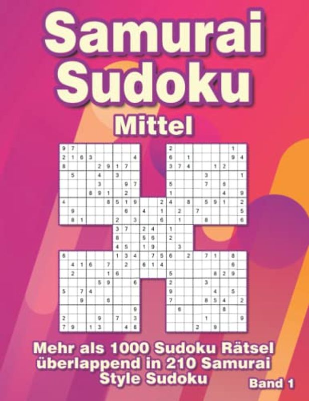 Samurai Sudoku Mittel: Sudoku Rätselheft mit 1000 überlappenden 9x9 Sudoku in 1000 Samurai Sudoku Rätsel