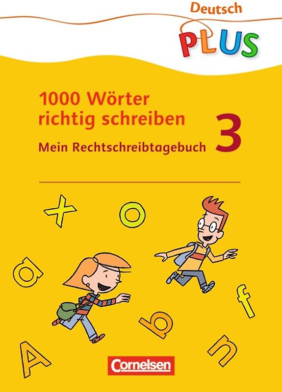 Deutsch plus - Grundschule - 1000 Wörter richtig schreiben / 3. Schuljahr - Mein Rechtschreibtagebuch