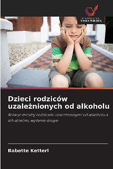 Dzieci rodziców uzale¿nionych od alkoholu
