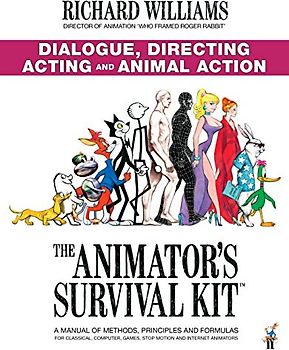 The Animator's Survival Kit: Dialogue, Directing, Acting and Animal Action