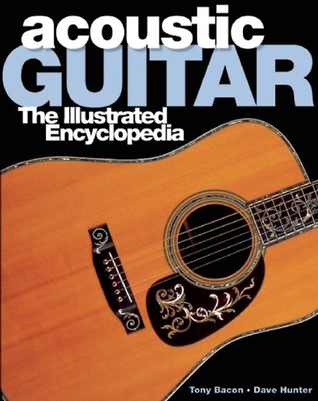 Acoustic Guitar: The Illustrated Encyclopedia
