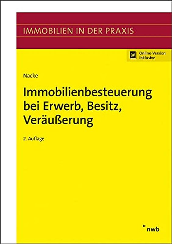 Immobilienbesteuerung bei Erwerb, Besitz, Veräußerung: Mit Online-Zugang (Immobilien in der Praxis)