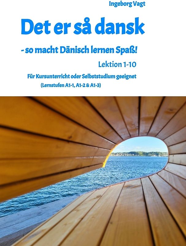 Det er så dansk - so macht Dänisch lernen Spaß! Lektion 1-10