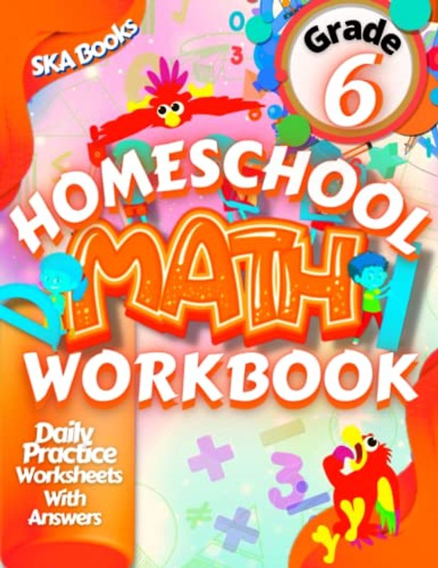 Homeschool Math 6th Grade Workbook: Homeschool Math Curriculum Practice Worksheets with Answers
