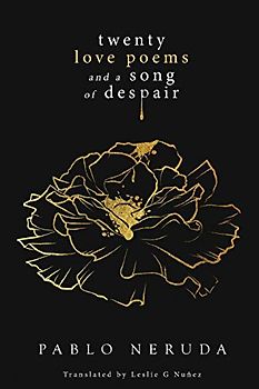 Twenty Love Poems and a Song of Despair