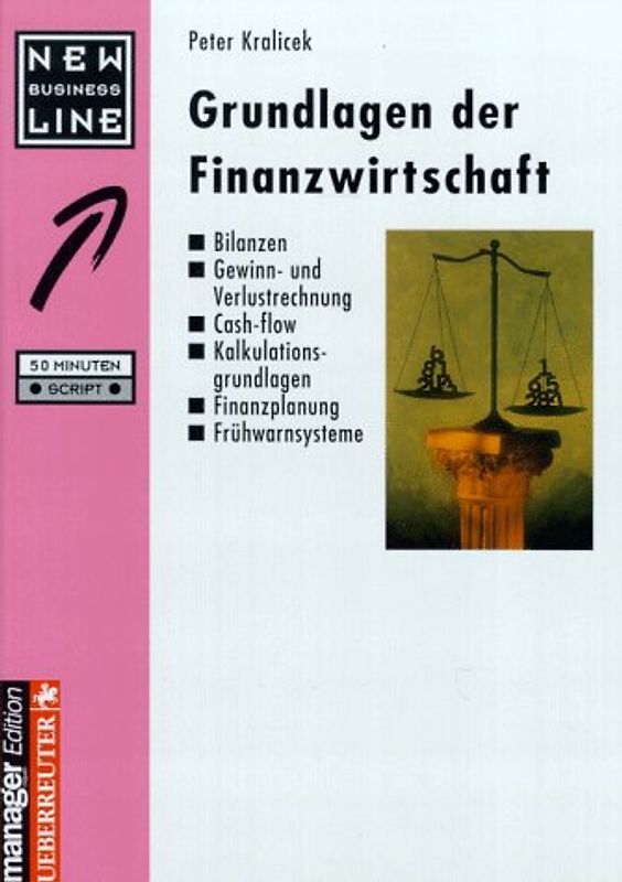 Grundlagen der Finanzwirtschaft. Bilanzen - Gewinn- und Verlustrechnung - Cash-flow - Kalkulationsgrundlagen - Finanzplanung - Frühwarnsysteme