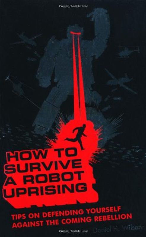 How to Survive a Robot Uprising