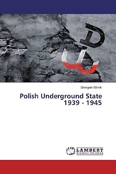 Polish Underground State 1939 - 1945