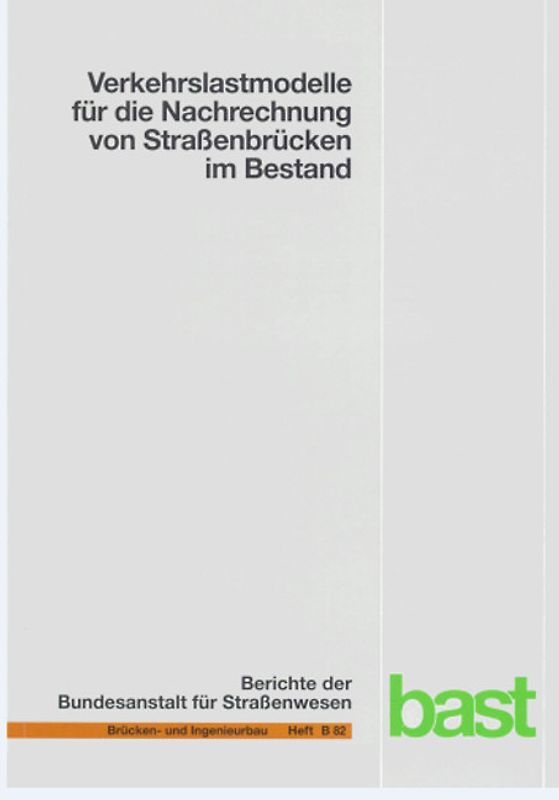 Verkehrslastmodelle für die Nachrechnung von Straßenbrücken im Bestand