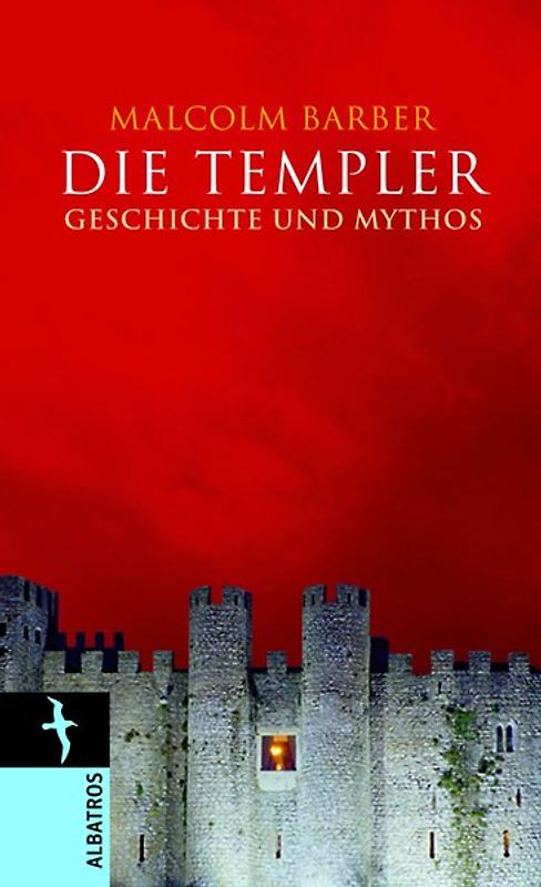 Die Templer. Geschichte und Mythos