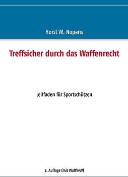 Treffsicher durch das Waffenrecht