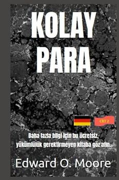 KOLAY PARA: Daha fazla bilgi için bu ücretsiz, yükümlülük gerektirmeyen kitaba göz atın. (Easy money)
