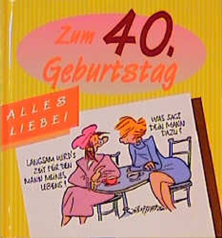 Alles Liebe zum 40. Geburtstag