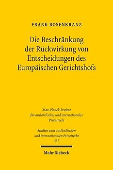 Die Beschränkung der Rückwirkung von Entscheidungen des Europäischen Gerichtshofs