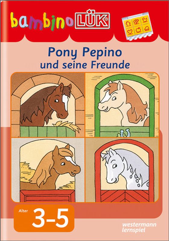 bambinoLÜK-Übungshefte / bambinoLÜK. Kindergarten / 3/4/5 Jahre: Pony Pepino und seine Freunde