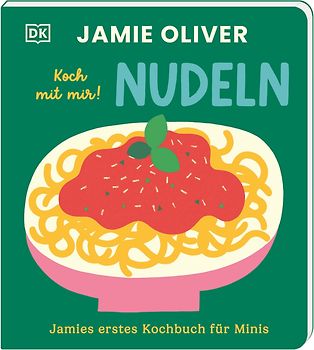 Jamies erstes Kochbuch für Minis. Koch mit mir! Nudeln
