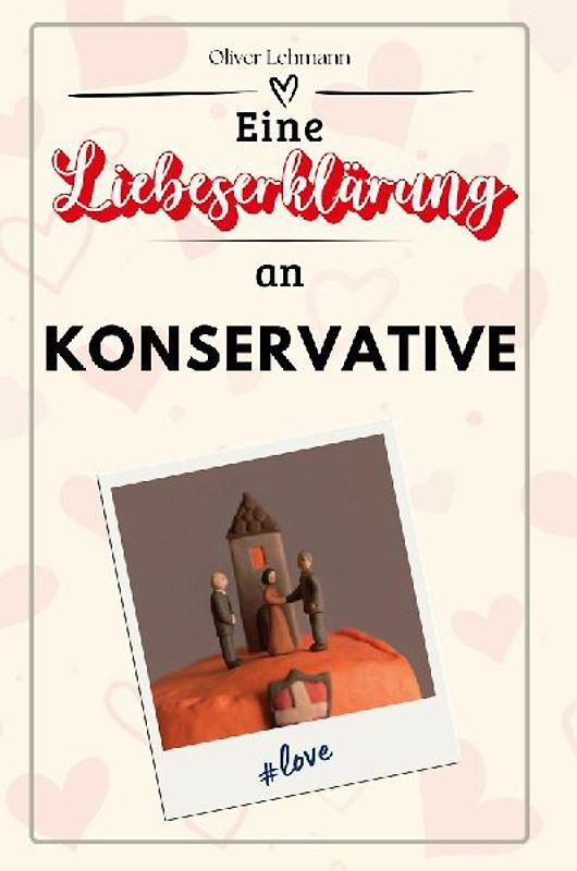 Eine Liebeserklärung an Konservative
