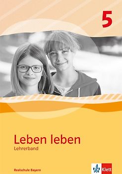 Leben leben 5. Ausgabe Bayern Realschule