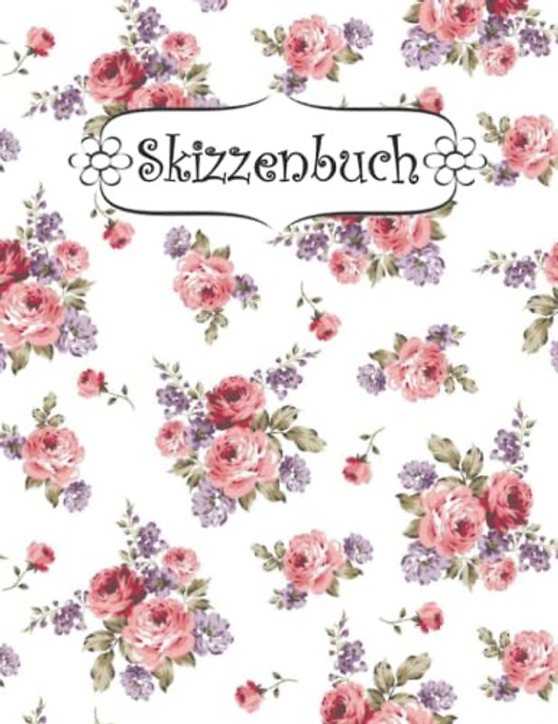 Skizzenbuch: Rose Skizzenbuch-Rohling Seiten zum Zeichnen, Malen, Schreiben, Skizzieren oder Kritzeln für Künstler, Lehrer, Erwachsene, Kinder, Jugendliche .