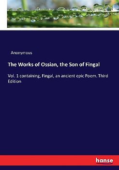 The Works of Ossian, the Son of Fingal