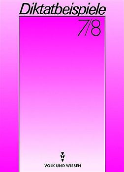 Diktatbeispiele / 7./8. Schuljahr - Textsammlung