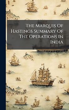 The Marquis Of Hastings Summary Of The Operations In India