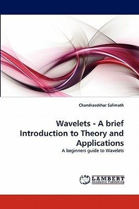 Wavelets - A brief Introduction to Theory and Applications