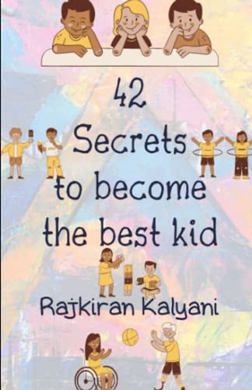 42 Secrets to become the best kid