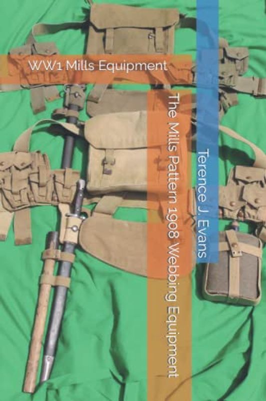 The Mills Pattern 1908 Webbing Equipment