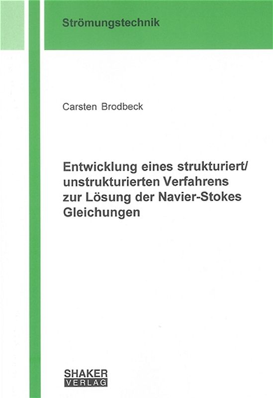 Entwicklung eines strukturiert /unstrukturierten Verfahrens zur Lösung der Navier-Stokes Gleichungen